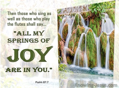 Psalm 87:7 All My Fresh Springs Shall Be In Thee (green)